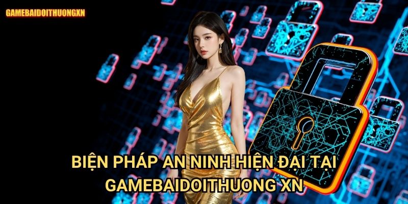 Chính sách bảo mật gamebaidoithuong xn - Cam kết bảo vệ thông tin người chơi 2 Biện pháp an ninh hiện đại tại gamebaidoithuong xn