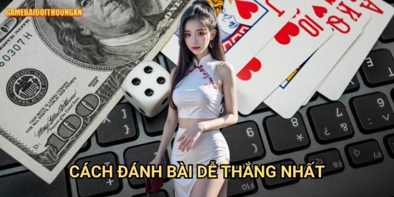 Cách đánh bài dễ thắng nhất gamebaidoithuong xn - Chiến lược pro hiệu quả 4 Cách đánh bài dễ thắng nhất gamebaidoithuong xn - Chiến lược pro hiệu quả