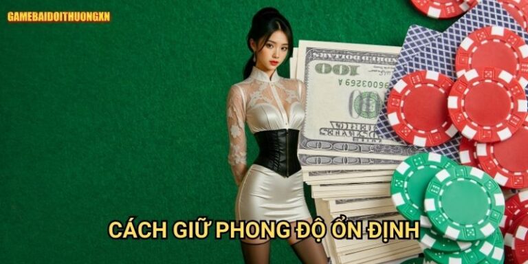 Cách giữ phong độ ổn định: Phương pháp duy trì hiệu suất đỉnh cao tại Game bài đổi thưởng xn 7 Cách giữ phong độ ổn định: Phương pháp duy trì hiệu suất đỉnh cao tại Game bài đổi thưởng xn