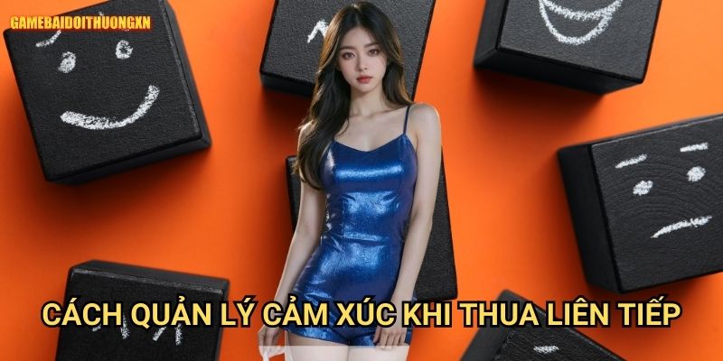 Cách quản lý cảm xúc khi thua: Giữ bình tĩnh và tập trung tại Game bài đổi thưởng xn 2 Cách quản lý cảm xúc khi thua game bài đổi thưởng xn liên tiếp