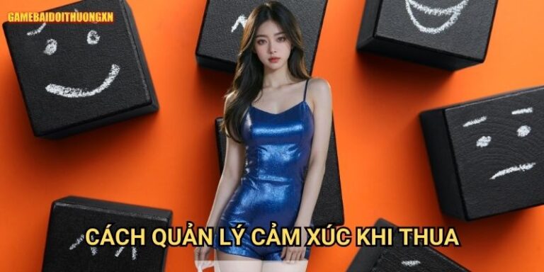 Cách quản lý cảm xúc khi thua: Giữ bình tĩnh và tập trung tại Game bài đổi thưởng xn 5 Cách quản lý cảm xúc khi thua: Giữ bình tĩnh và tập trung tại Game bài đổi thưởng xn
