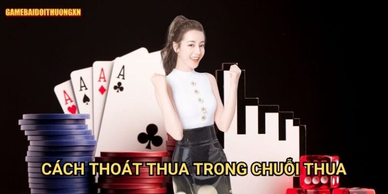 Cách thoát thua trong chuỗi thua: Phương pháp phục hồi tại Game bài đổi thưởng xn 9 Cách thoát thua trong chuỗi thua: Phương pháp phục hồi tại Game bài đổi thưởng xn