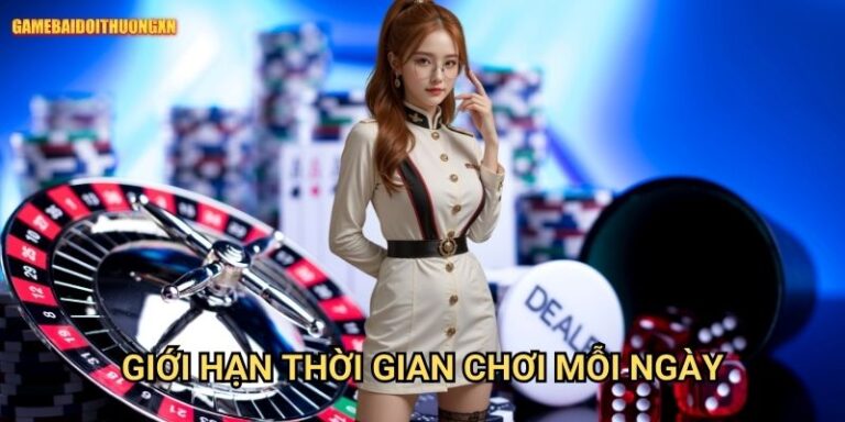 Giới hạn thời gian chơi mỗi ngày gamebaidoithuong xn - Chơi có trách nhiệm