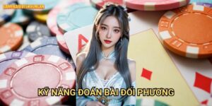 Kỹ Năng Đoán Bài Đối Phương Game Bài Đổi Thưởng Xn: Mở Khóa Chiến Thắng