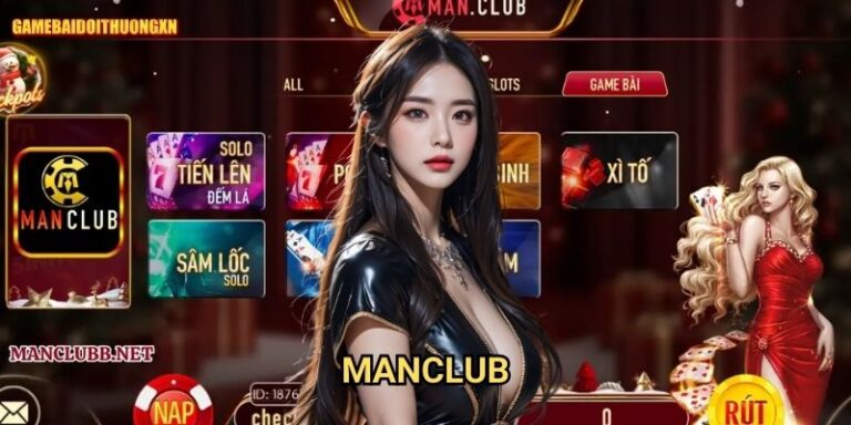 Manclub Gamebaidoithuong Xn - Review Toàn Diện Cổng Game Chất Lượng