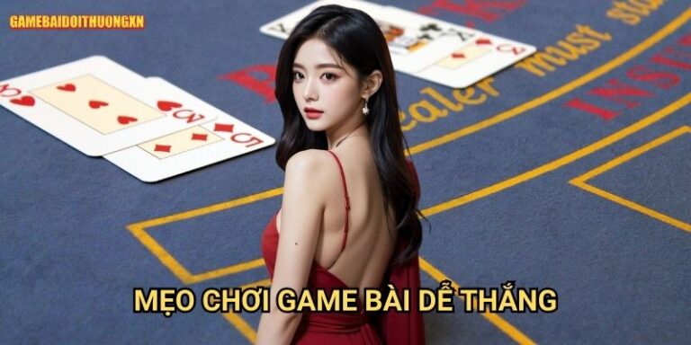 Mẹo chơi game bài dễ thắng game bài đổi thưởng xn: Bí Kíp Vượt Mặt Đối Thủ Dễ Dàng 3 Mẹo chơi game bài dễ thắng game bài đổi thưởng xn: Bí Kíp Vượt Mặt Đối Thủ Dễ Dàng