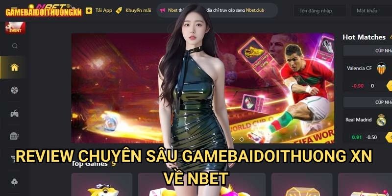 Review Chuyên Sâu Gamebaidoithuong Xn Về Nbet Entertainment